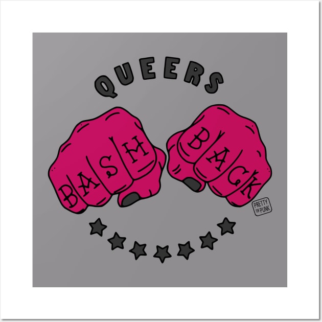 Queers Bash Back Wall Art by prettyinpunk